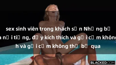 sex sinh viên trong khách sạn Những bộ phim sex Nga nổi tiếng, đầy kích thích và gợi cảm không thể bỏ qua