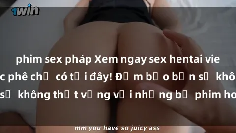 phim sex pháp Xem ngay sex hentai vietsub không che cực phê chỉ có tại đây! Đảm bảo bạn sẽ không thất vọng với những bộ phim hot nhất hiện nay.