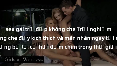 sex gái trẻ đẹp không che Trải nghiệm bộ phim jav không che đầy kích thích và mãn nhãn ngay tại nhà của bạn! Đừng bỏ lỡ cơ hội đắm chìm trong thế giới tinh thần mới mẻ mà bộ phim này mang đến!