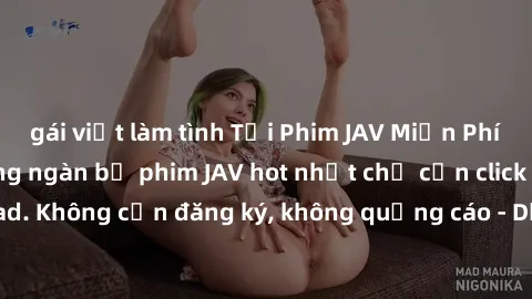 gái việt làm tình Tải Phim JAV Miễn Phí - Thưởng thức hàng ngàn bộ phim JAV hot nhất chỉ cần click download. Không cần đăng ký, không quảng cáo - Dễ dàng tải về và xem online!