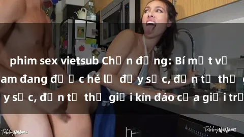 phim sex vietsub Chấn động: Bí mật về sex nữ sinh Việt Nam đang được hé lộ đầy sốc, đến từ thế giới kín đáo của giới trẻ.