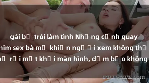 gái bị trói làm tình Những cảnh quay nóng bỏng trong phim sex bà mẹ khiến người xem không thể rời mắt khỏi màn hình, đảm bảo không làm bạn thất vọng!