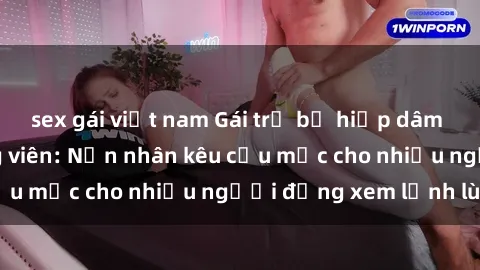sex gái việt nam Gái trẻ bị hiếp dâm bạo lực trong công viên: Nạn nhân kêu cứu mặc cho nhiều người đứng xem lạnh lùng