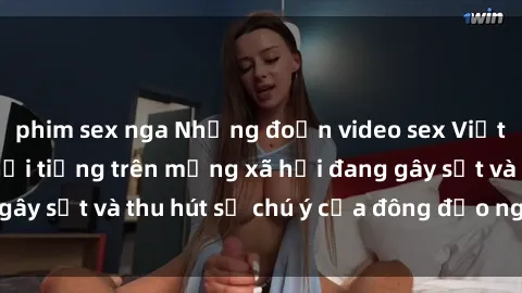 phim sex nga Những đoạn video sex Việt Nam không che nổi tiếng trên mạng xã hội đang gây sốt và thu hút sự chú ý của đông đảo người xem.