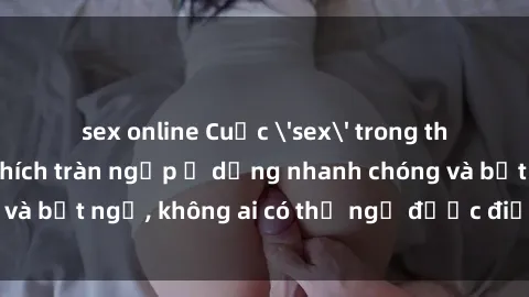 sex online Cuộc 'sex' trong thang máy: Khi sự kích thích tràn ngập ở dạng nhanh chóng và bất ngờ, không ai có thể ngờ được điều gì sẽ xảy ra!