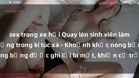 sex trong xe hơi Quay lén sinh viên làm tình ngay trên giường trong kí túc xá - Khoảnh khắc nóng bỏng được ghi lại bí mật, khiến cả trường học xôn xao.
