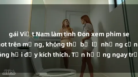 gái Việt Nam làm tình Đón xem phim sex mới nhất đang hot trên mạng, không thể bỏ lỡ những cảnh nóng hổi đầy kích thích. Tận hưởng ngay trước khi bị xoá chóng mặt!