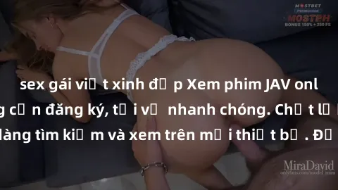 sex gái việt xinh đẹp Xem phim JAV online miễn phí không cần đăng ký, tải về nhanh chóng. Chất lượng HD, dễ dàng tìm kiếm và xem trên mọi thiết bị. Đặc biệt, không quảng cáo làm phiền.