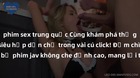 phim sex trung quốc Cùng khám phá thế giới jav không che siêu hấp dẫn chỉ trong vài cú click! Đắm chìm trong những bộ phim jav không che đỉnh cao, mang lại trải nghiệm thú vị và đầy kích thích.