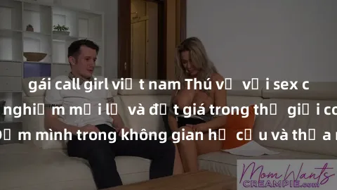 gái call girl việt nam Thú vị với sex cosplay anime: Trải nghiệm mới lạ và đắt giá trong thế giới cosplay! Đắm mình trong không gian hư cấu và thỏa mãn niềm đam mê của bạn!