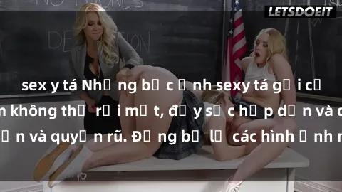 sex y tá Những bức ảnh sexy tá gợi cảm khiến người xem không thể rời mắt, đầy sức hấp dẫn và quyến rũ. Đừng bỏ lỡ các hình ảnh nóng bỏng này!