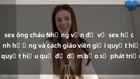 sex ông cháu Những vấn đề về sex học sinh: Các yếu tố ảnh hưởng và cách giáo viên giải quyết hiệu quả để đảm bảo sự phát triển toàn diện.