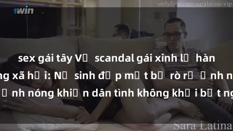 sex gái tây Vụ scandal gái xinh lộ hàng gây sốt trên mạng xã hội: Nữ sinh đẹp mắt bị rò rỉ ảnh nóng khiến dân tình không khỏi bất ngờ và phẫn nộ!