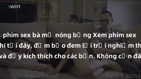 phim sex bà mẹ nóng bỏng Xem phim sex không che miễn phí tại đây, đảm bảo đem lại trải nghiệm thú vị và đầy kích thích cho các bạn. Không cần đăng ký, hoàn toàn miễn phí.